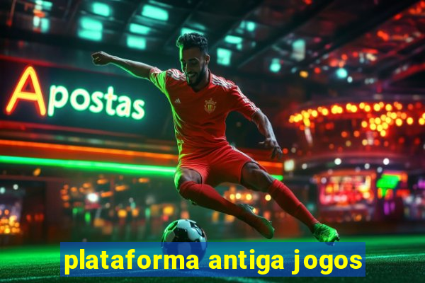 plataforma antiga jogos